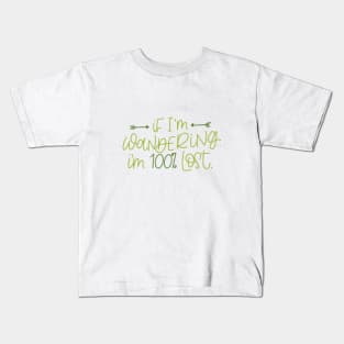 If I'm Wandering.. Kids T-Shirt